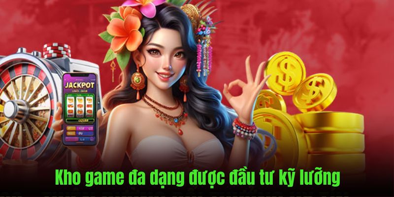 Kho game đồ sộ đầu tư kỹ lưỡng từng tiểu tiết