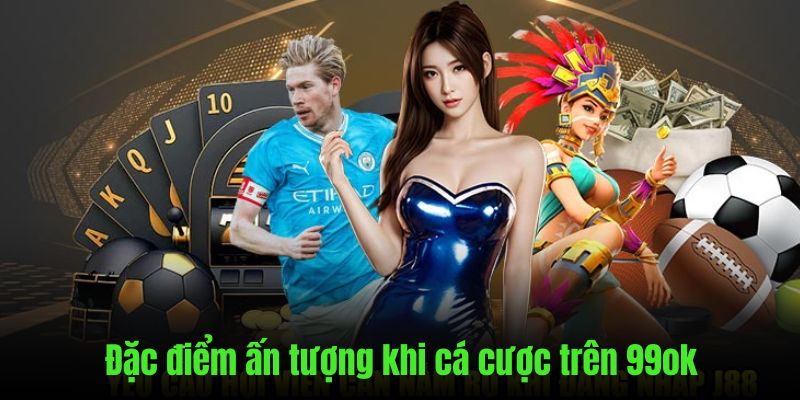 Sở hữu nhiều điểm mạnh ấn tượng khi cá cược trên nền tảng