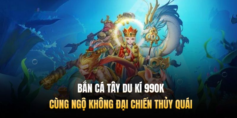 bắn cá tây du kí