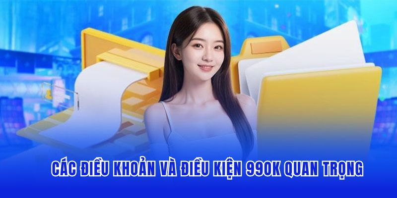 Cập nhật thông tin về điều khoản và điều kiện 99OK