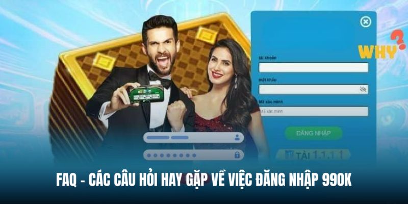 Q&A - Tổng hợp các vấn đề khi đăng nhập vào 99OK