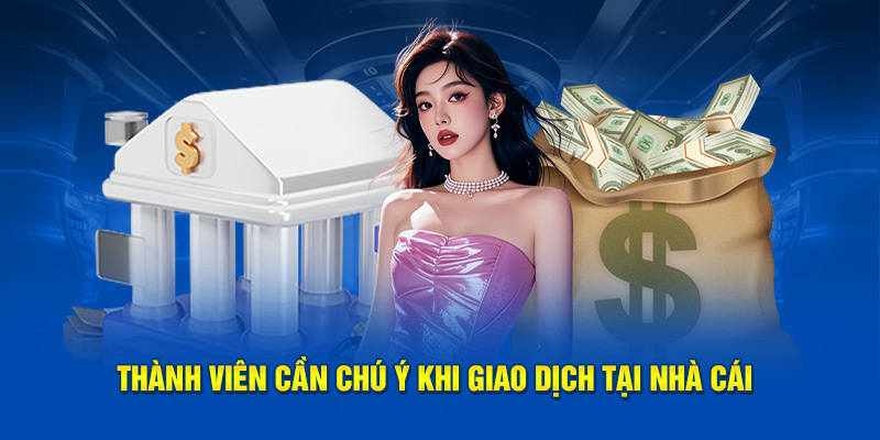 Một số lưu ý quan trọng khi thực hiện giao dịch gửi tiền